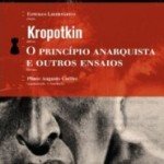 O princípio anarquista e outros ensaios de Piotr Kropotkin – Livro
