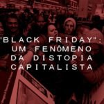 Black Friday – um fenômeno da distopia capitalista