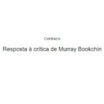 Resposta à crítica de Murray Bookchin – Contraciv